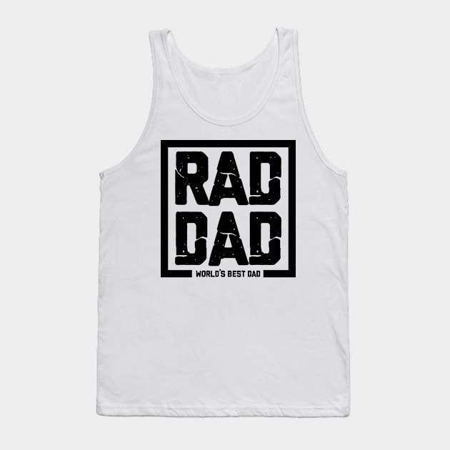 RAD DAD worlds best dad Tank Top by societee28